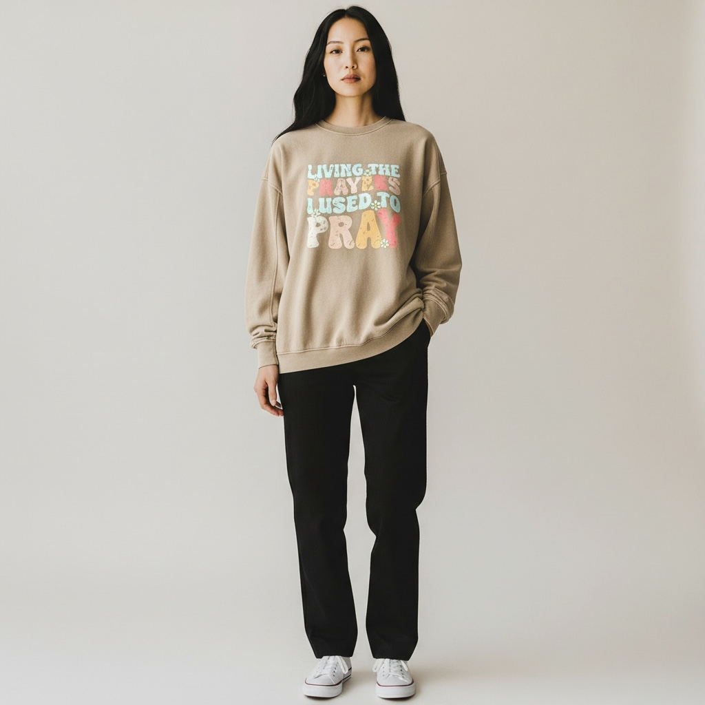 Living the Prayers I Used to Pray Oversized Sweatshirt